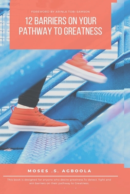 12 Barriers on Your Pathway to Greatness P 90 p.