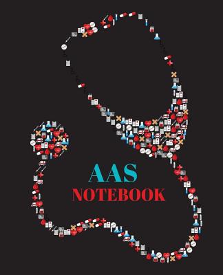AAS Notebook: Associate of Applied Science Gift 120 Pages Ruled with Stethoscope Cover P 122 p.