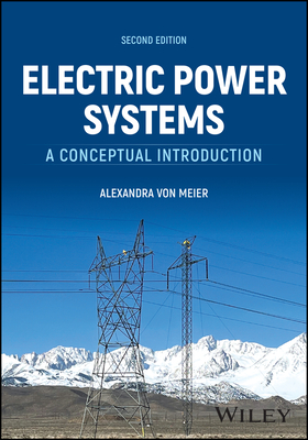 Electric Power Systems:A Conceptual Introduction, 2nd ed. '24