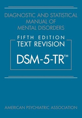 Diagnostic and Statistical Manual of Mental Disorders (DSM-5-TR) 5th Rev. ed. paper 22