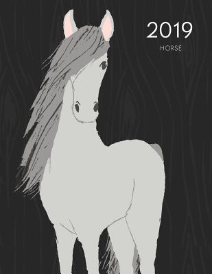 2019 Horse: Dated Weekly Planner with to Do Notes & Horse Quotes & Facts - Grey(Awesome Calendar Planners for Horse Lovers 7) P 