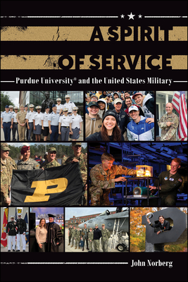 A Spirit of Service – Purdue University and the United States Military(Founders) H 480 p. 24