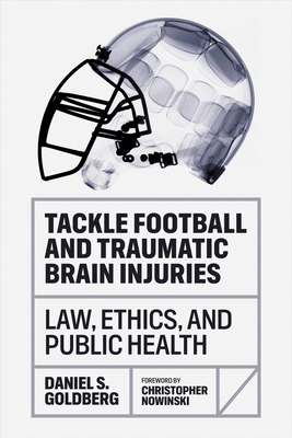 Tackle Football and Traumatic Brain Injuries – Law, Ethics, and Public Health H 272 p. 24