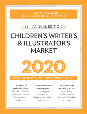 Children's Writer's & Illustrator's Market 2020: The Most Trusted Guide to Getting Published 32nd ed.(Market 2020) P 400 p. 19