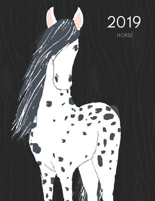 2019 Horse: Dated Weekly Planner with to Do Notes & Horse Quotes & Facts - White-Spotted(Awesome Calendar Planners for Horse Lov