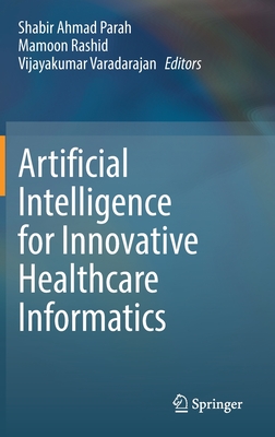 Artificial Intelligence for Innovative Healthcare Informatics '22