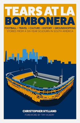 Tears at La Bombonera: Stories from a Six-Year Sojourn in South America H 256 p. 26