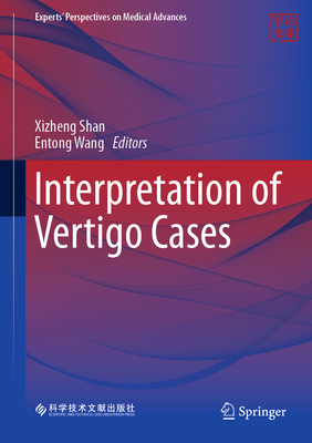 Interpretation of Vertigo Cases, 2023 ed. (Experts' Perspectives on Medical Advances) '24