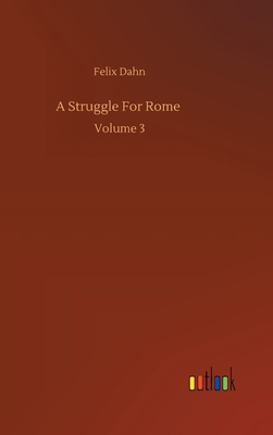 A Struggle For Rome: Volume 3 H 280 p. 20