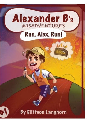 Alexander B's Misadventures Book 1 P 36 p. 21