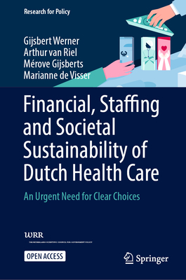 Financial, Staffing and Societal Sustainability of Dutch Health Care, 2024 ed. (Research for Policy)