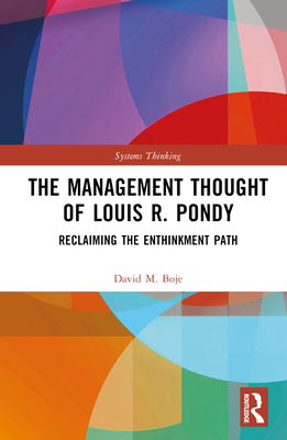 The Management Thought of Louis R. Pondy:Reclaiming the Enthinkment Path (Systems Thinking) '23