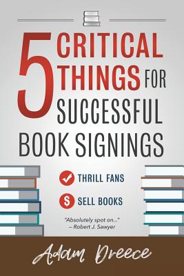5 Critical Things For a Successful Book Signing: An essential guide for any author(5 Critical Things 1) P 120 p. 19