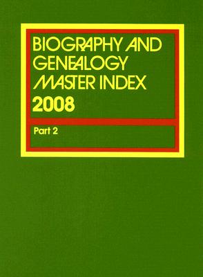 (Biography and Genealogy Master Index.　2008/Part 2.)　　1000 p.