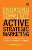 Engaging your Community through Active Strategic Marketing P 224 p. 21
