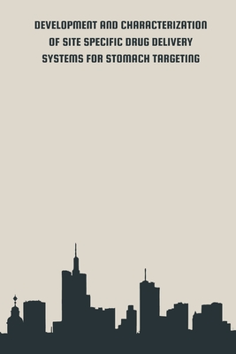 Development and Characterization of Site Specific Drug Delivery Systems for Stomach Targeting P 170 p. 22