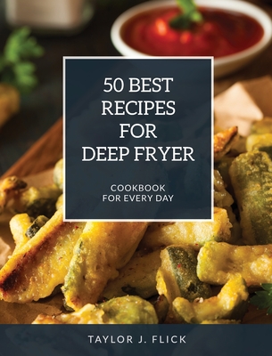 50 Best Recipes for Deep Fryer: Cookbook for Every Day H 106 p. 21