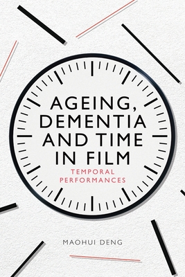 Ageing, Dementia and Time in Film: Temporal Performances P 192 p. 24