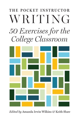 The Pocket Instructor: Writing – 50 Exercises for the College Classroom P 320 p. 24