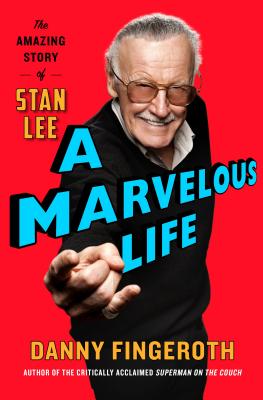 A Marvelous Life: The Amazing Story of Stan Lee H 400 p. 19
