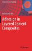Adhesion in Layered Cement Composites 1st ed. 2019(Advanced Structured Materials Vol.101) H XXX, 165 p. 96 illus., 81 illus. in 