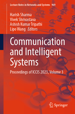 Communication and Intelligent Systems<Vol. 3>(Lecture Notes in Networks and Systems Vol.969) P 24