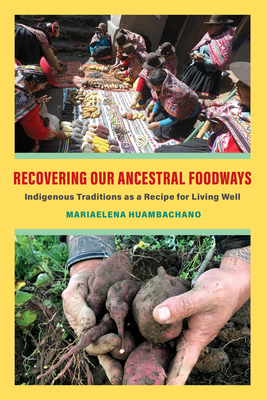 Recovering Our Ancestral Foodways – Indigenous Traditions as a Recipe for Living Well H 250 p. 24