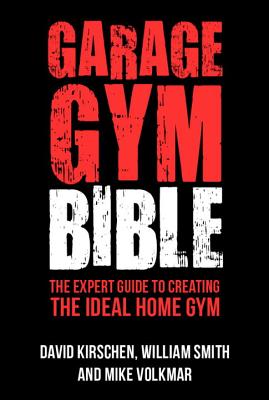 Garage Gym Bible: The Expert Guide to Creating the Ideal Home Gym P 288 p. 21
