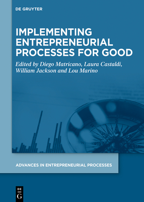 Implementing Entrepreneurial Processes for Good(Advances in Entrepreneurial Processes Vol. 2) H 250 p. 24