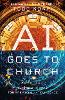 AI Goes to Church: Pastoral Wisdom for Artificial Intelligence P 240 p. 25