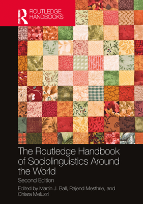 The Routledge Handbook of Sociolinguistics Around the World 2nd ed. hardcover 752 p. 23