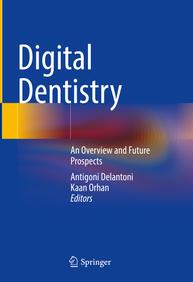 Digital Dentistry:An Overview and Future Prospects '24