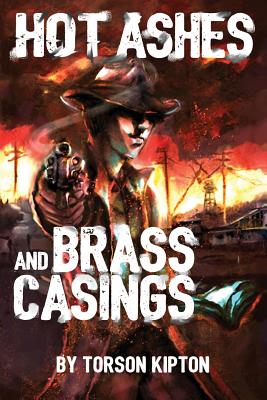 Hot Ashes and Brass Casings: An Almost Dead Novel P 372 p.