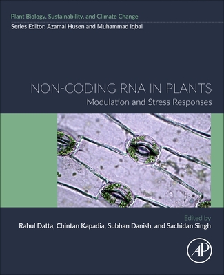 Non-coding RNA in Plants:Modulation and Stress Responses (Plant Biology, sustainability and climate change) '24