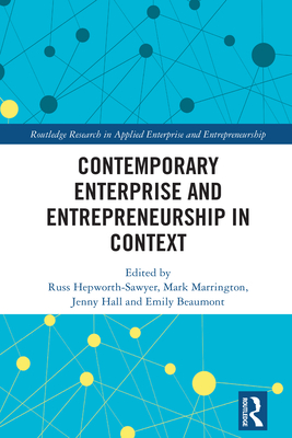 Contemporary Enterprise and Entrepreneurship in Context(Routledge Research in Applied Enterprise and Entrepreneurship) H 282 p. 