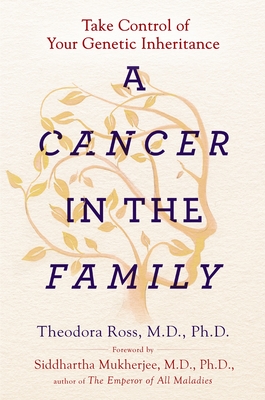 A Cancer in the Family: Take Control of Your Genetic Inheritance P 304 p. 17