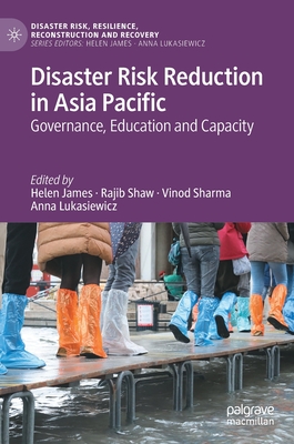 Disaster Risk Reduction in Asia Pacific (Disaster Risk, Resilience, Reconstruction and Recovery)