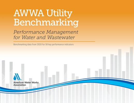 2021 AWWA Utility Benchmarking: Performance Management for Water and Wastewater P 236 p.