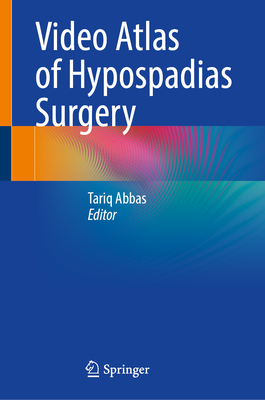 Video Atlas of Hypospadias Surgery 2024th ed. H 288 p. 24
