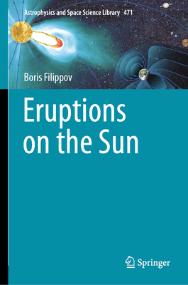 Eruptions on the Sun 2024th ed.(Astrophysics and Space Science Library Vol.471) H 24