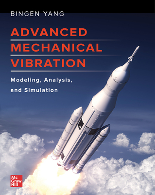 Advanced Mechanical Vibration: Modeling, Analysis, and Simulation H 560 p. 25