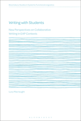Writing with Students (Bloomsbury Studies in Systemic Functional Linguistics)