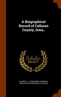 A Biographical Record of Calhoun County, Iowa.. H 598 p. 15