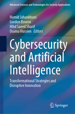 Cybersecurity and Artificial Intelligence 2024th ed.(Advanced Sciences and Technologies for Security Applications) H 24