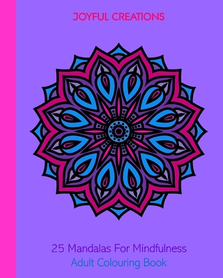 25 Mandalas For Mindfulness: Adult Colouring Book P 54 p. 20