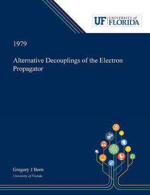 Alternative Decouplings of the Electron Propagator P 178 p. 19