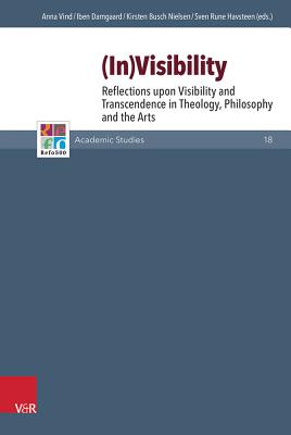 In-Visibility: Reflections Upon Visibility and Transcendence in Theology, Philosophy and the Arts( 18) H 503 p. 20