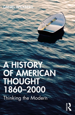 A History of American Thought 1860-2000:Thinking the Modern '23
