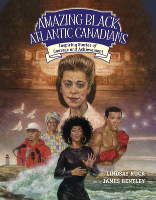 Amazing Black Atlantic Canadians: Inspiring Stories of Courage and Achievement(Amazing Atlantic Canadians) P 160 p. 21