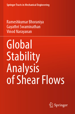 Global Stability Analysis of Shear Flows, 2023 ed. (Springer Tracts in Mechanical Engineering) '24
